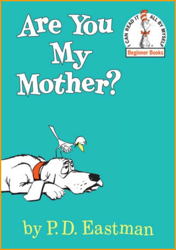 Are You My Mother? � Geppetto's Toy Box
